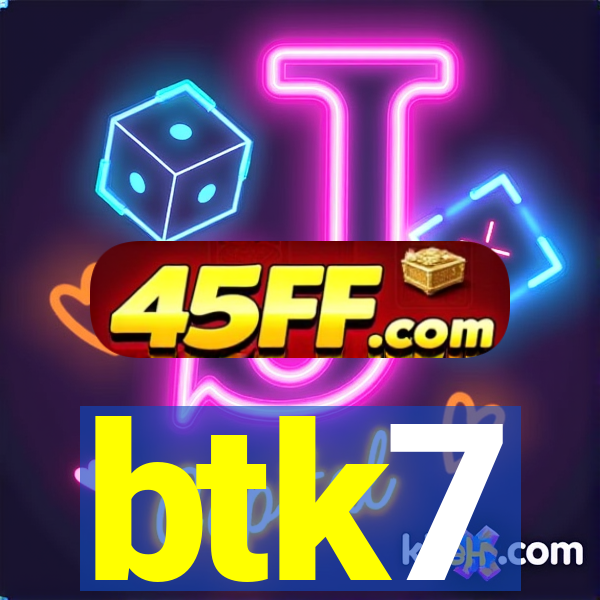 btk7