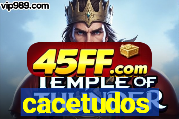 cacetudos