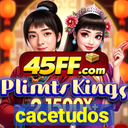 cacetudos