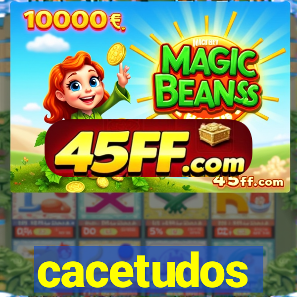 cacetudos