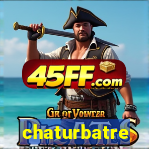 chaturbatre