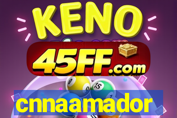 cnnaamador