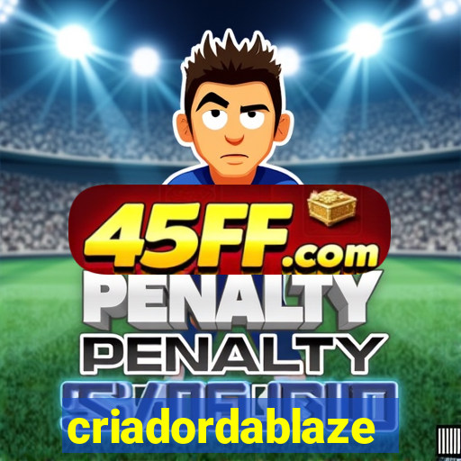 criadordablaze