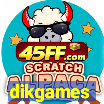 dikgames