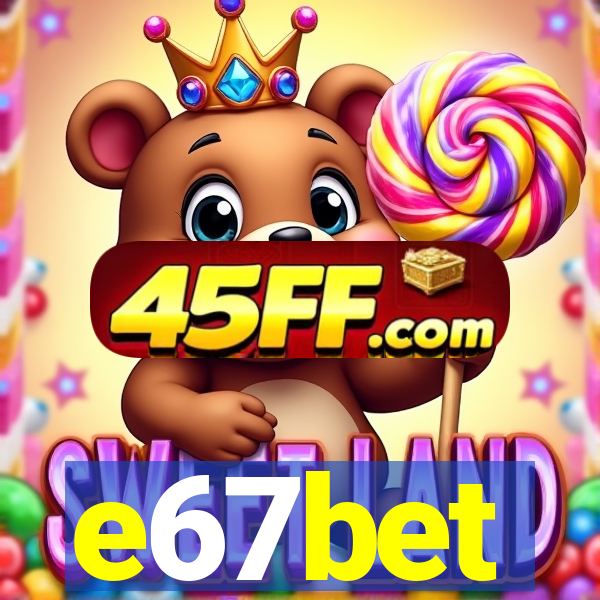 e67bet