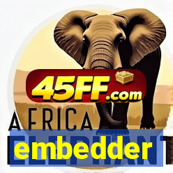 embedder