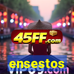 ensestos