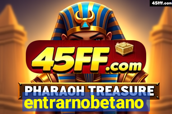 entrarnobetano