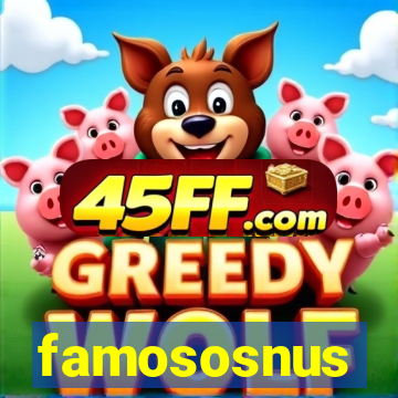 famososnus