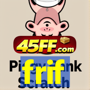frif