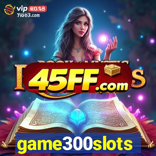 game300slots