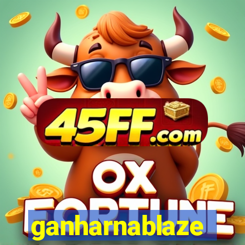 ganharnablaze