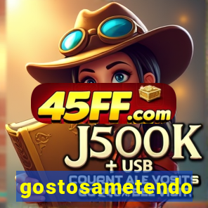 gostosametendo