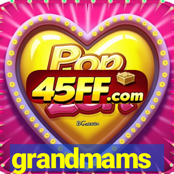 grandmams
