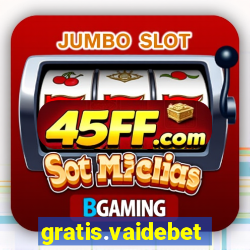gratis.vaidebet