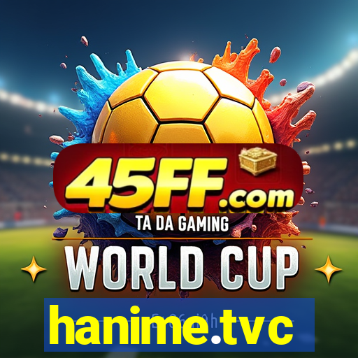 hanime.tvc