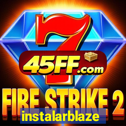 instalarblaze