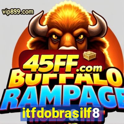 itfdobrasilf8