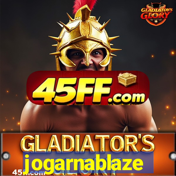 jogarnablaze