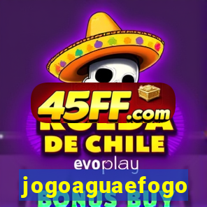 jogoaguaefogo