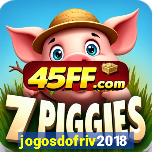 jogosdofriv2018