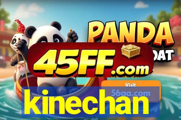 kinechan