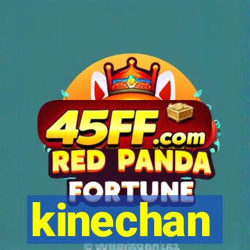 kinechan