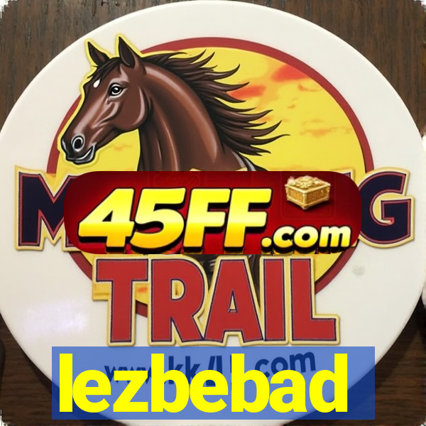 lezbebad