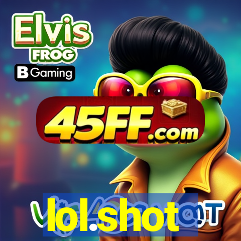 lol.shot