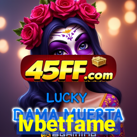 lvbetfame
