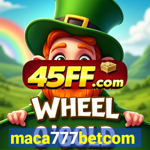 maca777betcom
