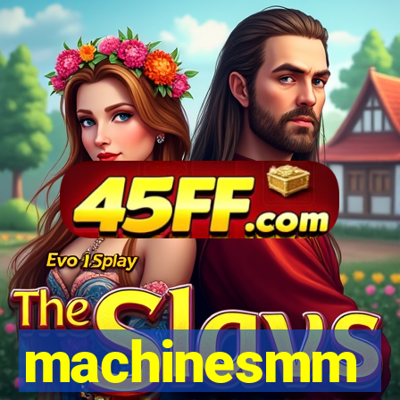 machinesmm