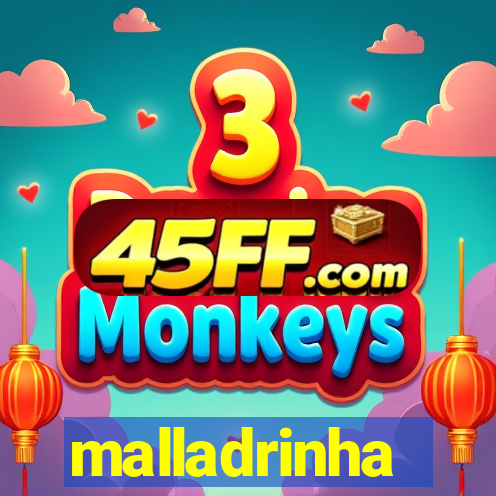 malladrinha