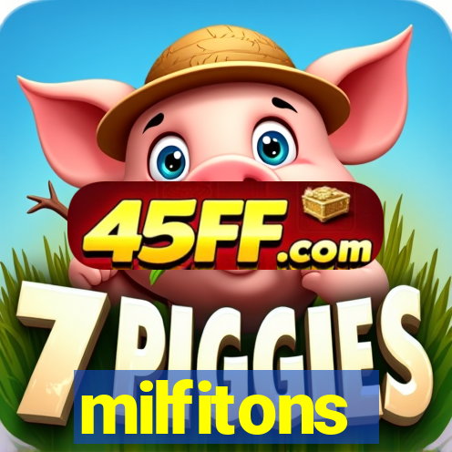 milfitons