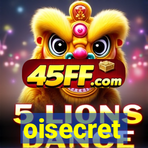 oisecret