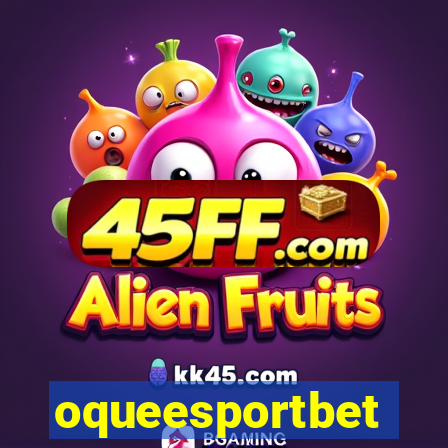 oqueesportbet