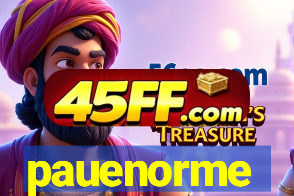 pauenorme