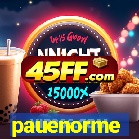 pauenorme
