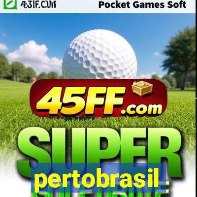 pertobrasil