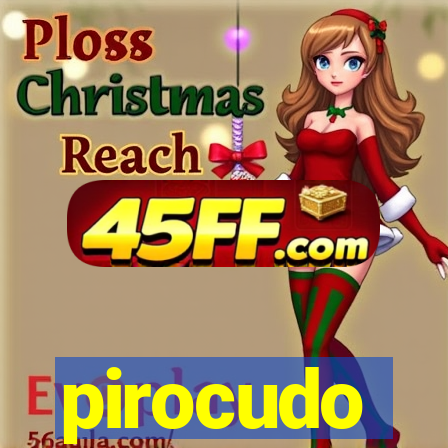 pirocudo