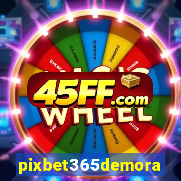pixbet365demora