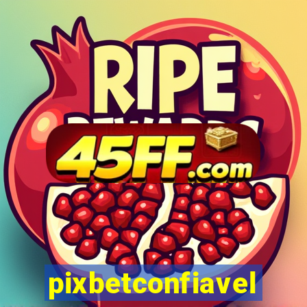 pixbetconfiavel