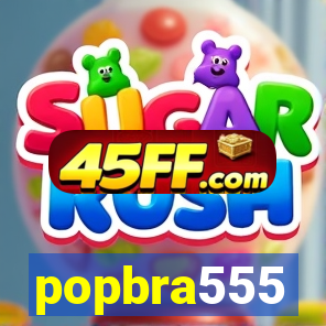 popbra555