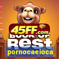 pornocaeioca