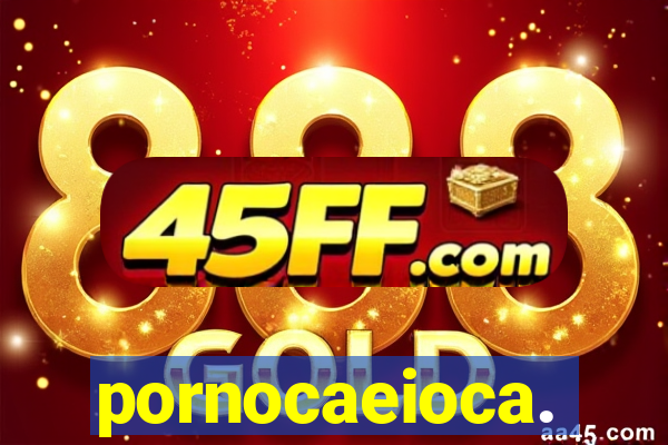 pornocaeioca.