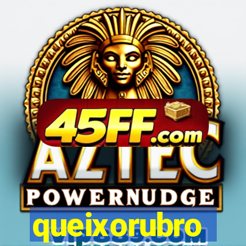 queixorubro