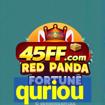 quriou