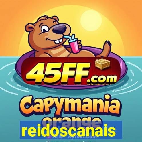 reidoscanais