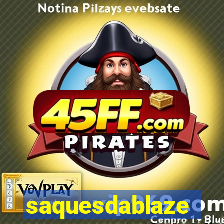 saquesdablaze