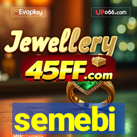 semebi